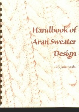 Janet Szabo - Handbook of Aran Sweater Design