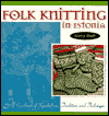 Nancy Bush - Folk Knitting in Estonia